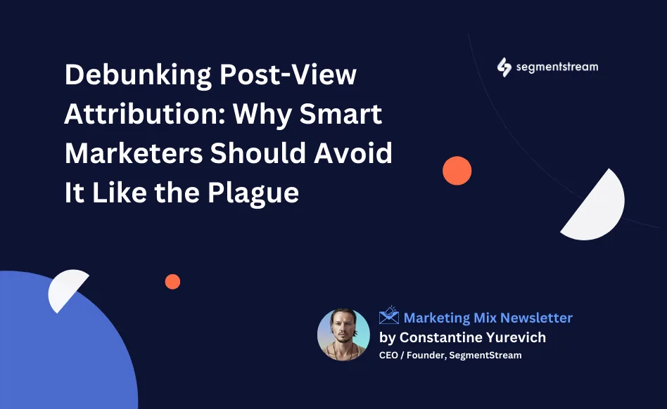 Debunking Post-View Attribution