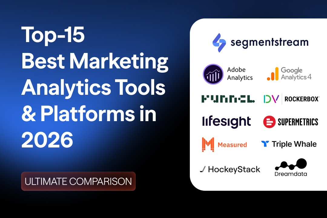 Top-15 Best Marketing Analytics Tools & Platforms in 2026: Ultimate Comparison and Software Reviews