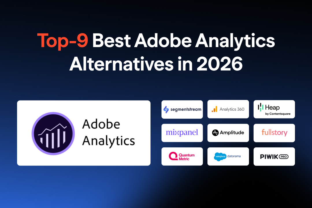 Top-9 Best Alternatives to Adobe Analytics in 2026