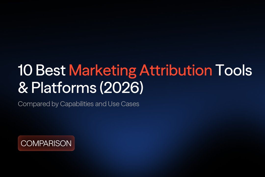 10 Best Marketing Attribution Tools & Platforms (2026)