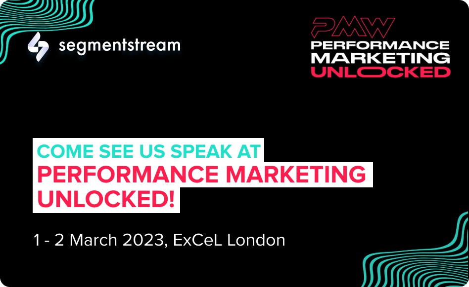 SegmentStream at Performance Marketing Unlocked 2023