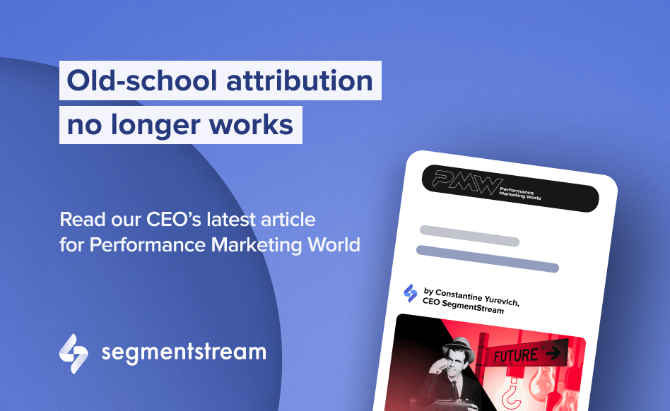 Old-school attribution no longer works — read our CEO’s latest article on PMW