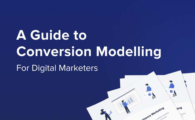 Conversion Modelling Guide for Performance Marketers