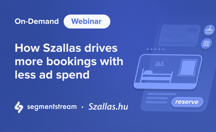 How Szallas uses Conversion Modelling to improve performance of Facebook & Google Ads campaigns