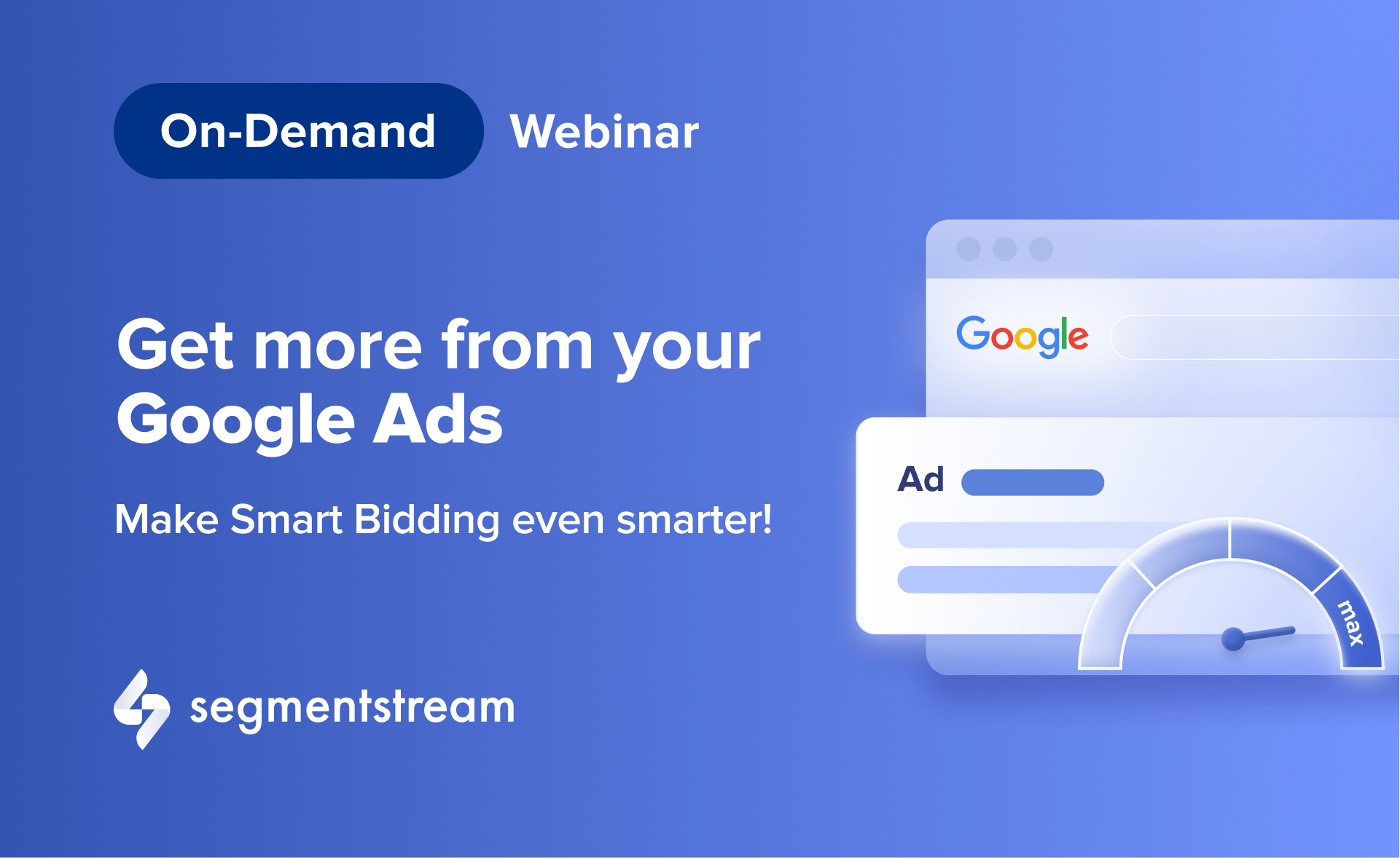 Get more from your Google Ads — make Smart Bidding even smarter!