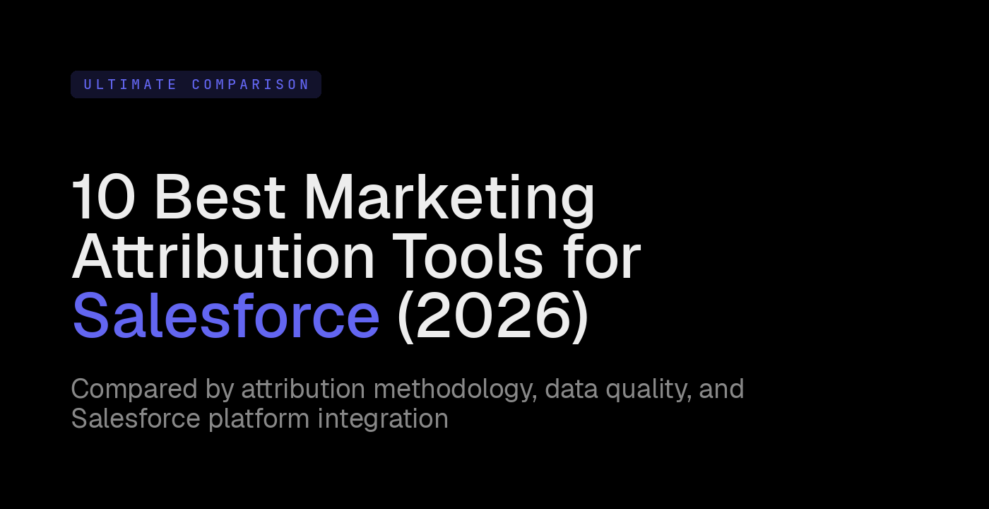 10 Best Marketing Attribution Tools for Salesforce in 2026 — SegmentStream